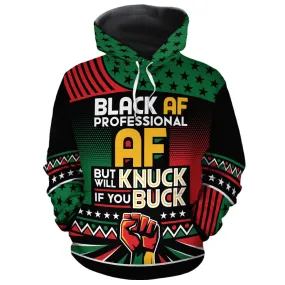 Black AF Professional AF But Will Knuck If You Buck All-over Hoodie